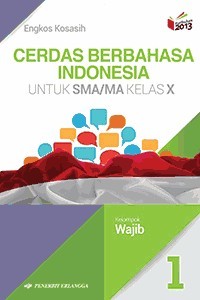 Image of Cerdas Berbahasa Indonesia untuk SMA/MA Kelas X
