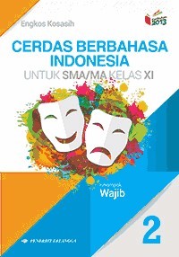 Image of Cerdas Berbahasa Indonesia untuk SMA/MA Kelas XI