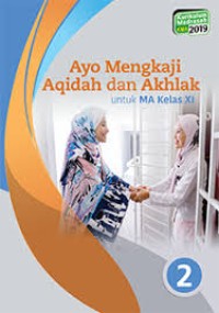 Image of Ayo Mengkaji Aqidah dan Akhlak untuk MA Kelas XI