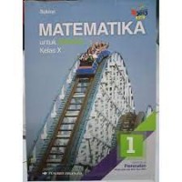Image of Matematika untuk SMA/MA Kelas X Kelompok Peminatan